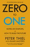 Zero to One. Notes on Start Ups, or How to Build the Future by Blake Masters and Peter Thiel book cover